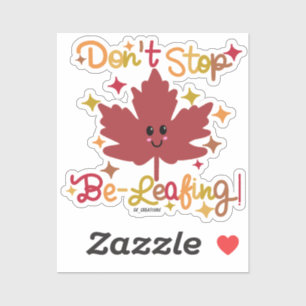 Don't Stop Be-Leafing!