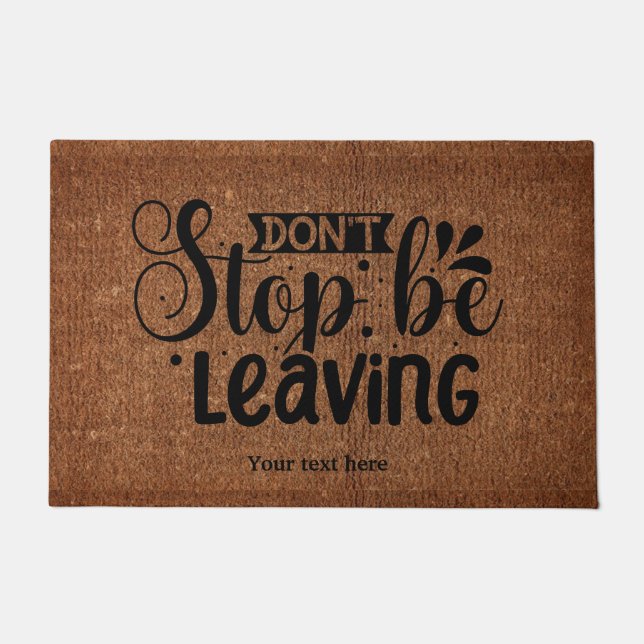 Don't stop be leaving doormat (Front)