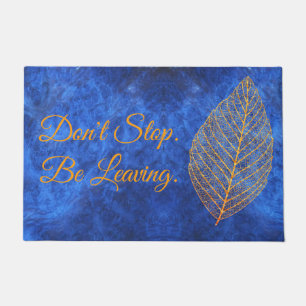 Dont Stop. Be Leaving. Sapphire Blue Doormat
