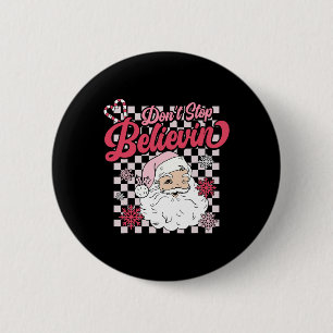 Don't Stop Believin' Fun Santa Claus Pink Retro Ch 6 Cm Round Badge