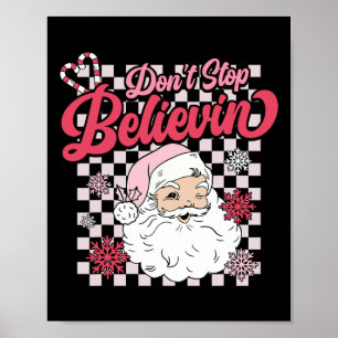 Don't Stop Believin' Fun Santa Claus Pink Retro Ch Poster