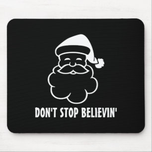 Dont Stop Believin Funny Santa Claus Mouse Pad