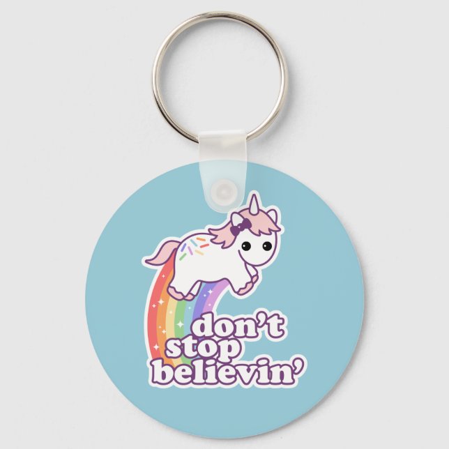 Don't Stop Believin' in Unicorns Key Ring (Front)