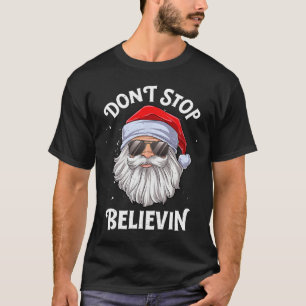 Don't Stop Believin Santa Fun Christmas Boys Kids  T-Shirt