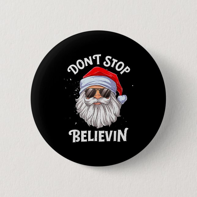 Don't Stop Believin Santa Funny Christmas Boys Kid 6 Cm Round Badge (Front)