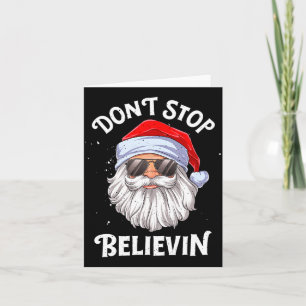 Dont Stop Believin Santa Funny Christmas Boys Kid Card