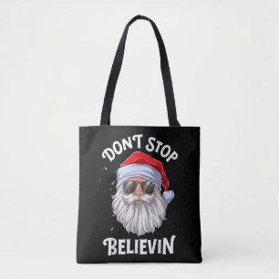 Don't Stop Believin Santa Funny Christmas Tote Bag