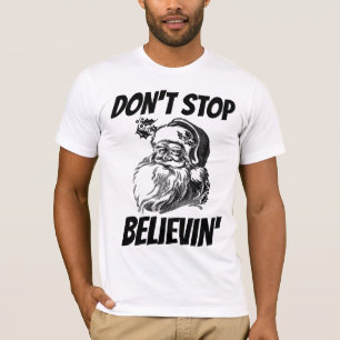 DON'T STOP BELIEVIN' SANTA T-SHIRTS VINTAGE
