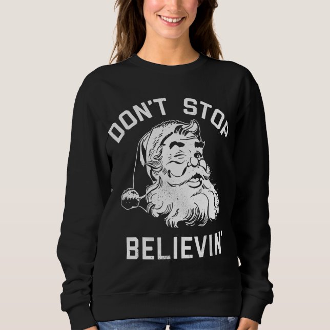 Don't Stop Believing Christmas Vintage Santa Winte Sweatshirt (Front)