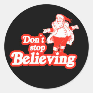 DON'T STOP BELIEVING CLASSIC ROUND STICKER