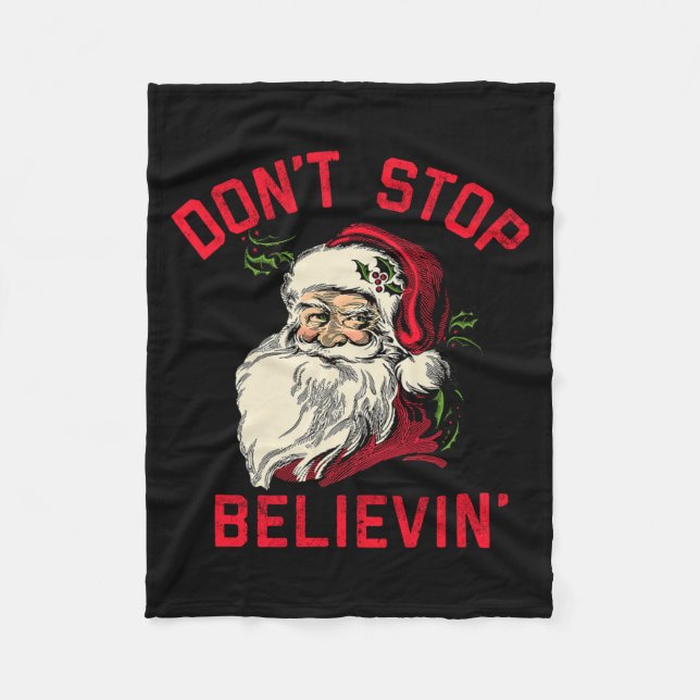 Don't Stop Believing, Funny Santa, Winter Christma Fleece Blanket (Front)