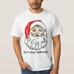 Dont Stop Believing in Santa Shirt