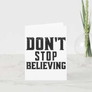 Don't Stop Believing Motivation Card