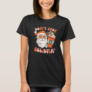Don't Stop Believing Retro Groovy Christmas  Santa T-Shirt