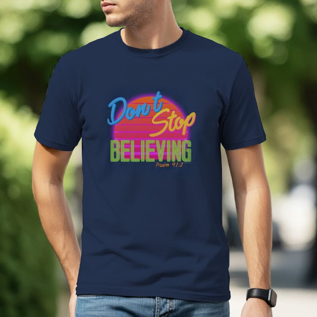 Don't Stop Believing Rock Band Bible Verse T-Shirt (Creator Uploaded)