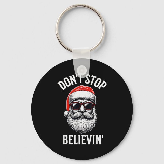 Don't Stop Believing Santa Claus Men Funny Christm Key Ring (Front)