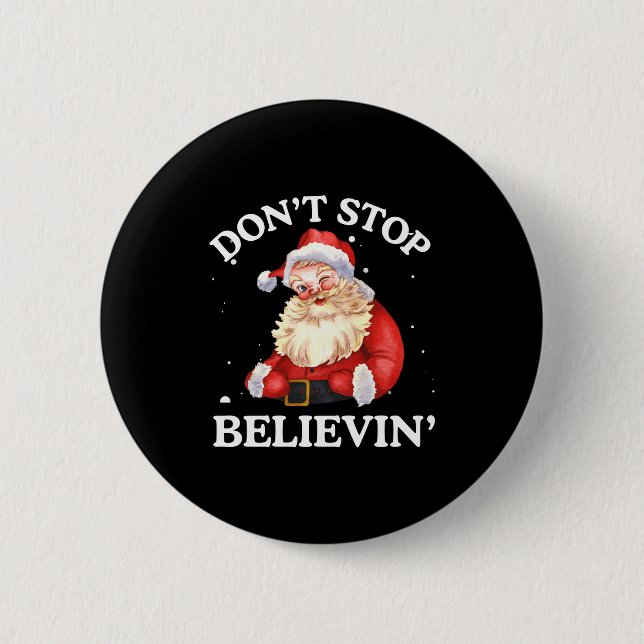 Don't Stop Believing Santa Funny Santa Claus Face  6 Cm Round Badge (Front)