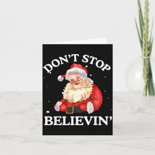 Don't Stop Believing Santa Funny Santa Claus Face Card