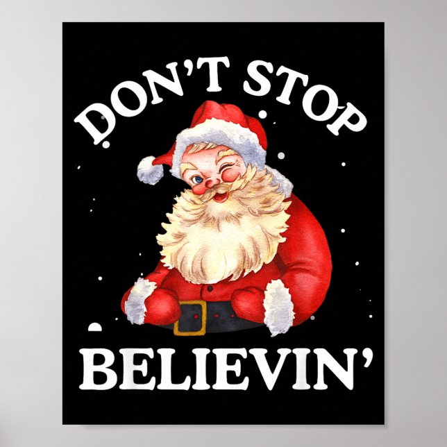 Don't Stop Believing Santa Funny Santa Claus Face  Poster (Front)
