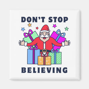 Don't Stop Believing Santa with Gifts Magnet