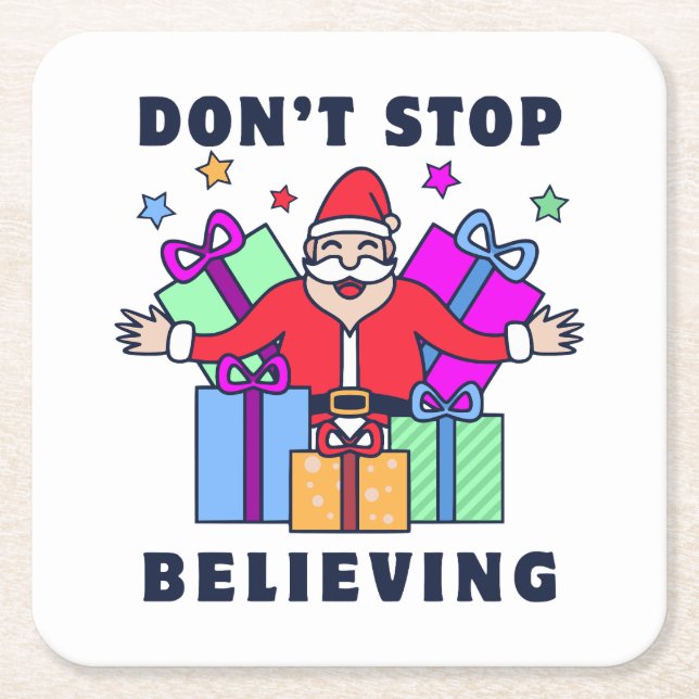 Don't Stop Believing Santa with Gifts Square Paper Coaster (Front)