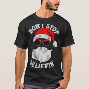 Don't Stop Believing Shades Santa Christmas Tee Lo
