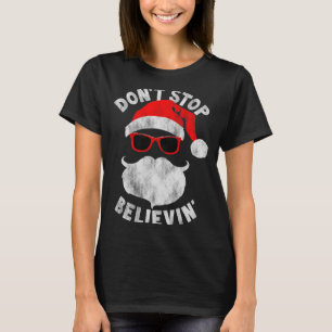 Don't Stop Believing Shades Santa Christmas Tee Lo
