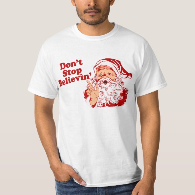 Dont Stop Believing T-Shirt (Front)