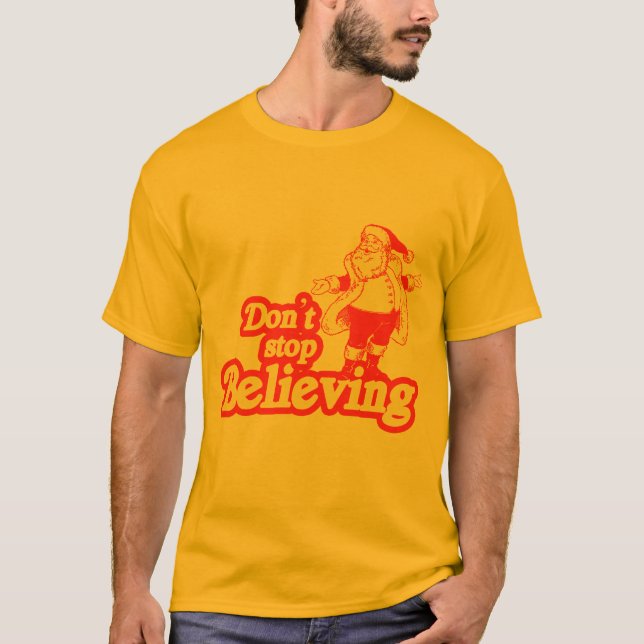 Don't stop believing T-Shirt (Front)