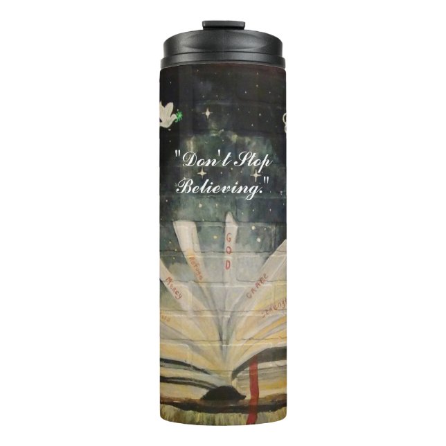 "Don't Stop Believing." Thermal Tumbler (Front)