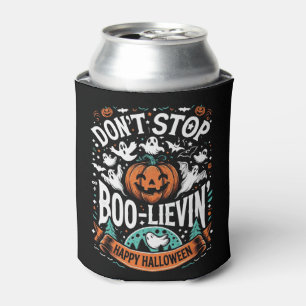 Don't Stop Boo-lievin' Funny Ghost Cute & Spooky Can Cooler