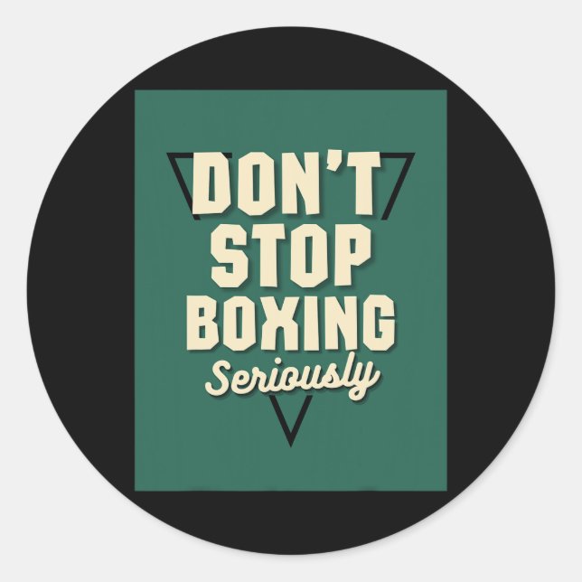 Don't Stop Boxing  Classic Round Sticker (Front)