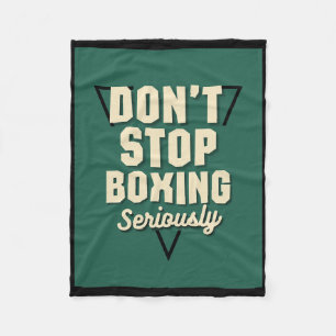 Don't Stop Boxing Fleece Blanket