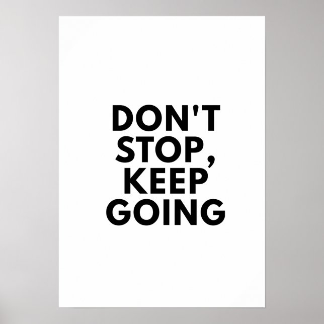 Don't Stop Keep Going Motivational poster (Front)