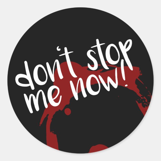 don't stop me now classic round sticker (Front)