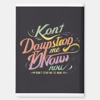 Don't Stop Me Now Pastel Tee Magnet
