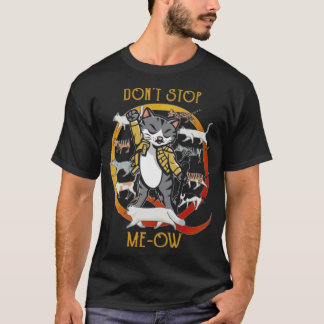 Dont Stop Me ow T-Shirt