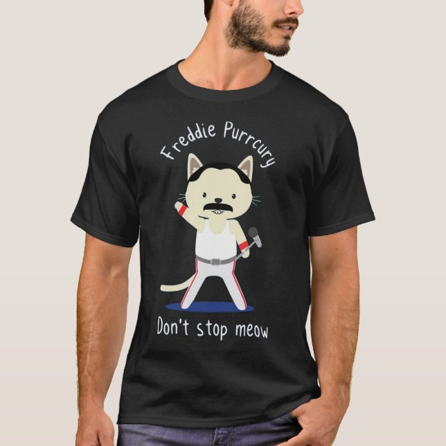 Don't Stop Meow Freddie Purrcury Gift For Women Me T-Shirt (Front)
