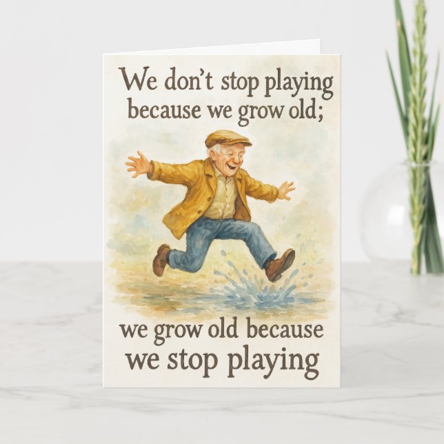 Don't Stop Playing We Grow Old Dad Birthday Gift Card (Front)
