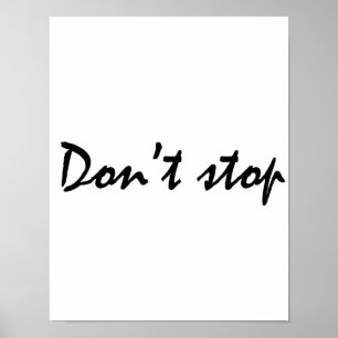 Don't stop poster