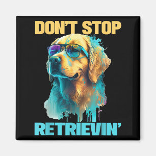 Don't Stop Retrievin - Retro Golden Retriever Dog  Magnet