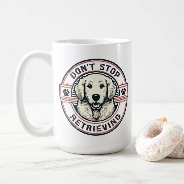 Don't stop retrieving Funny Golden Retriever Dog Coffee Mug (With Donut)