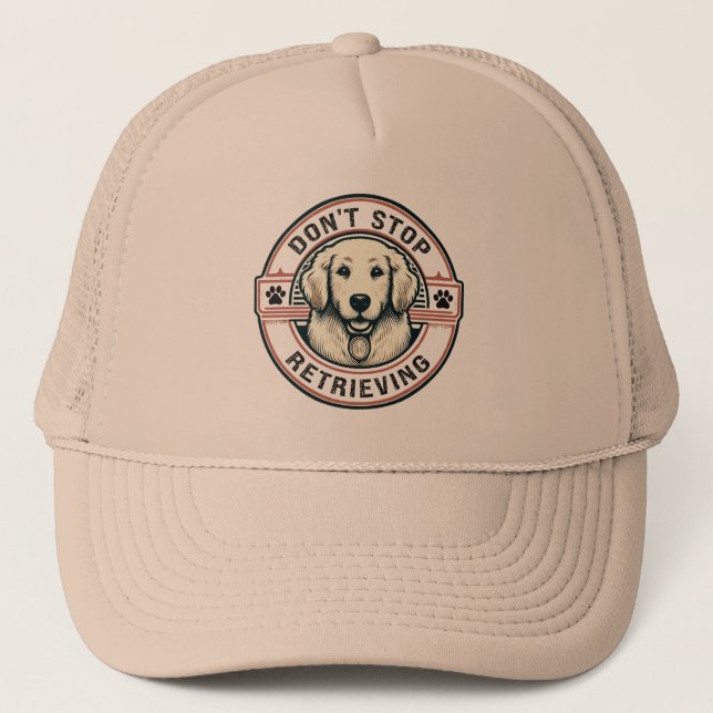 Don't stop retrieving Funny Golden Retriever Dog Trucker Hat (Front)