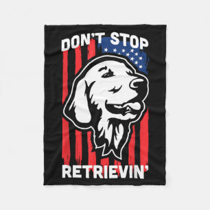 Don't Stop Retrieving Shirt American Flag Golden R Fleece Blanket
