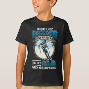 Don't Stop Skiing Snow Mountains Old Skiers T-Shirt
