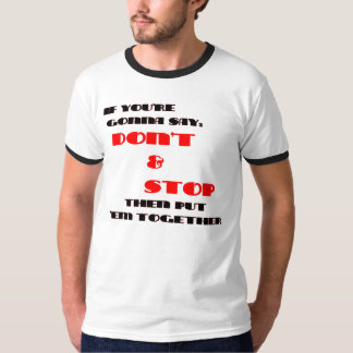 DON'T STOP T-Shirt