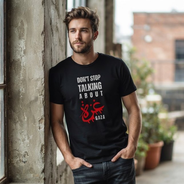 Don't stop talking about Gaza T-Shirt (Creator Uploaded)