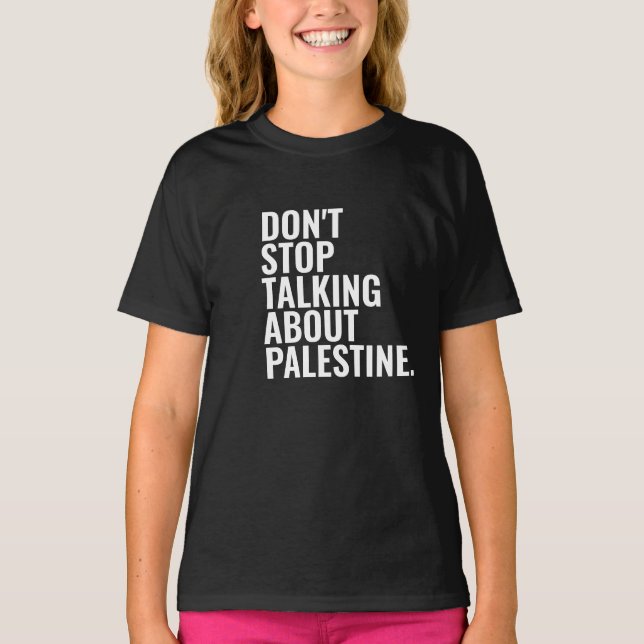 don't stop talking about palestine Basic White  T-Shirt (Front)