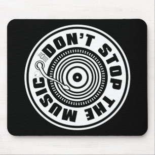 DON'T STOP THE MUSIC MOUSE PAD