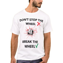 Don't stop the wheel gym motivation ghrafic tshirt